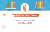 Current Affairs Questions 28th March 2020 · C. IIT Kanpur D. IIM Lucknow ... service to create Clara, the “coronavirus self-checker.” The bot is currently only available in the