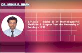 DR. MIHIR P. SHAH...DR. MIHIR P. SHAH ŸB.H.M.S - Bachelor in Homoeopathic Medicine & Surgery from the University of Bombay - 1992 Title Dr. Anushree Mehta.cdr Author SRI RAMAKRISHNA