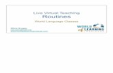 Routines - coerll.utexas.edu › coerll › sites › coerll... · The first slides includes the date, a greeting, the bell ringer exercise, the objective for the lesson or weke and