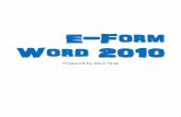 E-Form Word 2010 - Yola...建立表單的6個步驟 步驟1：顯示開發人員索引標籤(1.5) 步驟2：開啟要做為表單依據的範本或文件(1.3) 步驟3：新增內容至表單(1.6/1.7)