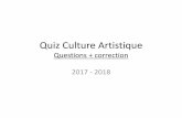 Quiz Culture Artistique · 2018-05-24 · 2017 - 2018 . Sculpture Comment Auguste Rodin a-t-il aptisé son œuve ? A – Le penseur ... 1930, Sophie Taeuber-Arp, bois peint. Sculpture