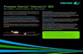 Presse Xerox Versant 80Presse Xerox® Versant® 80 ©2015 Xerox Corporation. Tous droits réservés. Xerox®, Xerox avec la marque figurative®, FreeFlow®, SquareFold® et Versant®