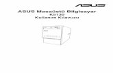 ASUS Masaüstü Bilgisayar · 2015-06-26 · ASUS web siteleri ASUS web sitesi, ASUS donanım ve yazılım ürünleriyle ilgili güncel bilgiler sağlar. ASUS web sitesine adresinden
