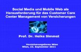 Social Media und Mobile Web als Herausforderung für das … · 2012-02-03 · Social Media und Mobile Web als Herausforderung für das Customer Care Center Management von Versicherungen