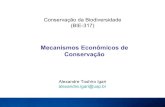 Mecanismos Econômicos de Conservação - USPecologia.ib.usp.br/bie314/2012b/Aula10_Mecanismos... · 2012-05-28 · Mecanismos Econômicos de Conservação 5 Valor econômico •