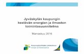 Jyväskylän kaupungin kestävän energian ja ilmaston ... › sites › default › files › atoms › ... · toimintasuunnitelma (2016) ja kaupungin energiatehokkuussopimus 2017-2025
