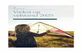 Vækst og velstand 2025 - Regeringen.dk...2017/05/30  · Vækst og velstand 2025 · Maj 2017 7 1. Vækst og velstand 2025 Nyt kapitel Danmark står på et solidt fundament. Vi har