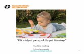Ett vidgat perspektiv på läsning - skolverket.se · Inledning I förskolans läroplan (2018) står det att förskolan ska ge varje barn förutsättningar att utveckla : •intresse