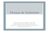 Doença de Alzheimer - ribeiraopreto.sp.gov.br€¦ · Demência Vascular • Frequente evolução em degraus • Associado a ateroesclerose • Clínica principal: lentificação