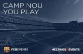 CAMP NOU YOU PLAY - FC Barcelonamedia2.fcbarcelona.com › media › asset_publics › ... · Barcelona y uno de los escenarios más legendarios del fútbol mundial. Donde 100.000