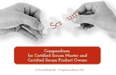 Compendium for Certified Scrum Master and Certified Scrum ... › lib › AgileLeanLibrary › ... · 2.0 Core Scrum Compendium 1 Scrum in 60 seconds 改 A Product Owner creates a