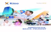 INNOVATIVE, BRAVE, PRUDENT - Kino Indonesia · 2020-04-20 · Brave, Prudent “Innovative, Brave, Prudent” menggambarkan karakteristik, strategi, dan aspek utama yang ditempuh