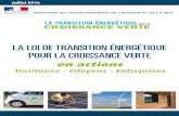 LA LOI DE TRANSITION ÉNERGÉTIQUE POUR LA CROISSANCE … · 6 Loi de transition énergétique pour la croissance verte Réussir la transition énergétique AGIR POUR LE CLIMAT Avec