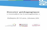 « Connaître la Francophonie » Enfants (9-12 ans, niveau A2) · 2017-01-17 · La Francophonie dans le monde Fiche réalisée par Frédérique Treffandier, CAVILAM – Alliance