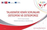 Prof. Dr. Duran Canatan Pediatrik Hematoloji ve Genetik Uzmanıequalityproject.eu/file/talasemi̇-kemi̇k-dc-04ac7.pdf · 2018-12-30 · Complications in Thalassemia). Osteoporosis