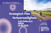 Strategisch Plan Verkeersveiligheid...Plannen voor Q4 2019 • Continueren informatie/communicatie • Afronden van de regionale bijeenkomsten • Verbeteren en onderhouden website