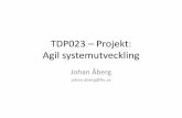 TDP023 Projekt: Agil systemutveckling › ~TDP023 › info › TDP023_Intro.pdf•Projektarbete (8hp) –Sprint 0: 4h schemalagd tid + 26h förberedelse & inläsning (totalt 30h) –Sprint