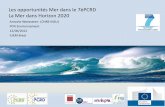 Les opportunités Mer dans le 7èPCRD La Mer dans Horizon …Les opportunités Mer dans le 7èPCRD La Mer dans Horizon 2020 Antoine Weexsteen (CNRS-INSU) PCN Environnement 12/06/2012