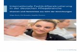Internationale Fachkräfterekrutierung in der deutschen … · 2017-12-14 · Internationale Fachkräfterekrutierung in der deutschen Pflegebranche Chancen und Hemmnisse aus Sicht