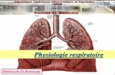 Physiologie respiratoireuniv.ency-education.com/uploads/1/3/1/0/13102001/... · Contraction des m. insp.(Diaphragme + Intercostaux ext.) Volume cage thoracique Volume pulmonaire pression
