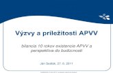 Výzvy a príležitosti APVV · Konferencia 10 rokov APVV v európskom výskumnom priestore Výzvy a príležitosti APVV bilancia 10 rokov existencie APVV a perspektíva do budúcnosti