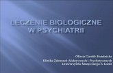 Leczenie biologiczne w psychiatriia.umed.pl/psychiatria/dydaktyka/2015/Leczenie... · Hipomania, mania, epizod mieszany, Depresja w przebiegu CHAD, Depresja inna niż w CHAD (potencjalizacja