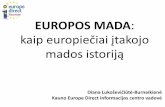 EUROPOS MADA: kaip europiečiai įtakojo mados istorijąkaunas.eudirect.lt/attachments/article/5/EUROPOS MADA_Pakabai.pdf · EUROPOS MADA: kaip europiečiai įtakojo mados istoriją