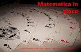 Matematica in gioco...- Sostiene il confronto e la collaborazione tra pari; - Giocando viene messa in campo una certa imprevedibilità che insegna a lavorare in modo più creativo.