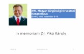 Inmemoriam Dr. Pikó Károly · 2018-11-15 · 2015.04.29. Pikó Károly életút VCS 18 „Egy ország tisztelte azt az olthatatlan lángot, amely benned lobogott, azt a végsőkig