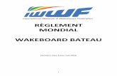 RÈGLEMENT MONDIAL WAKEBOARD BATEAU - FFSNW · wakeboard sous le contrôle de la Fédération Internationale de Ski Nautique et de Wakeboard. Il est exigé que les confédérations