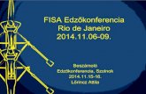 FISA Edzőkonferencia Rio de Janeiro 2014.11.06-09....• Olympic Games - Rio de Janeiro 7 – 14 August • World Sr/Jr/U23 Chs - Rotterdam 21 – 28 August • Paralympic Games -