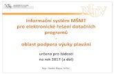 Informační systém MŠMT pro elektronické řešení …...2017/03/15  · Informační systém MŠMT pro elektronické řešení dotačních programů -oblast podpora výuky plaváníurčeno