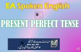 PRESENT PERFECT TENSE - EA Englishenglishea.com/.../2017/10/Present-Perfect-Tense-in-urdu.pdf · 2017-10-10 · EA Spoken English PRESENT PERFECT TENSE پکو گر کےاا ٹہسےنےماز