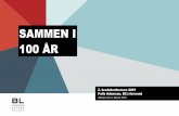SAMMEN I 100 ÅR - BL€¦ · SAMMEN I 100 ÅR 2. kredskonference 2019 Palle Adamsen, BL’sformand Hillerød, den 2. februar 2019