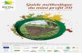 Guide méthodique du mini-profil 3D©tho… · Perronne, agriculteur dans la Sarthe, qui souhaitait observer l’état de son sol à partir d’un profil, grâce à un procédé peu