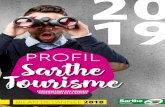 PROFIL Sarthe Tourisme · de la Sarthe. Ce nouveau numéro du Profil Sarthe Tourisme met en exergue les chiffres clés 2018 du tourisme en Sarthe. Cette année confirme la tendance