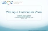 Writing a Curriculum Vitaekanat.jsc.vsc.edu/CVworkshop2016.pdf · Writing a Curriculum Vitae Presented by Ana Arteaga University of California, Merced Undergraduate Research Opportunity