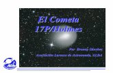 El Cometa 17P/Holmes · 2008-04-15 · Cometa 17P/Holmes (1892) Comparación con Júpiter. Trayectoria del cometa en el cielo. Los miembros de ALDA que observaron el cometa: Bronny