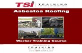 Asbestos Roofing - TSI · Asbestos Roof Removal 03/11 Traa iinn i ngg ISeerrvviicceess IInntteerrnnaattioonaall,, Inncc. TOC - 2 1 866 666 8438 Course Outline: Asbestos Roofing Removal