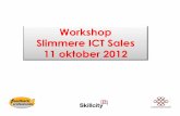 Talenten Motivatie Kennis Behoefte Workshop Slimmere ICT … ICT Brabant handout... · 2012-11-05 · Talenten Motivatie Kennis Behoefte Workshop Slimmere ICT Sales 11 oktober 2012
