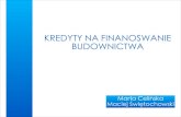 KREDYTY NA FINANOSWANIE BUDOWNICTWAcoin.wne.uw.edu.pl/instrumenty_finansowe/prezentacje/1500/1500... · uzyskiwanych dochodów ale głównie na podstawie wartości kredytowanej nieruchomości