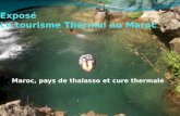 Exposé Le tourisme Thermal au Maroc · 2014-05-27 · Plan Introduction Qu'est-ce que le tourisme thermal Les régions les plus connues par le tourisme thermal Carte de Thalassa