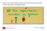 Ressourcenorientierung und Empowerment für internationale … · 2018-04-12 · Empowerment und Ressourcenorientierung • Empowerment bedeutet wörtlich übersetzt Selbstbefähigung,