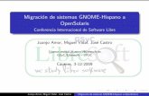 Migraci on de sistemas GNOME-Hispano a OpenSolaris · 2013-06-10 · OpenSolaris est a desarrollado por "comunidades", que trabajan en los diferentes proyectos. Community Advisory
