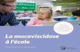 Avec les informations et check-list La mucoviscidose à l’école · La mucoviscidose est l’une des maladies métaboliques génétiques les plus fréquentes en Europe centrale.