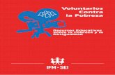 Voluntarios Contra la Pobrezaifm-sei.org/files/up/vap-final-spanish.pdfposible. Tener que trabajar con personas de distintos orígenes, con diferentes enfoques ha sido una experiencia