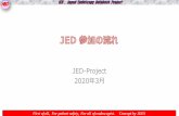 JED-Project 2020年3月...JED-Project 2020年3月 JED : Japan Endoscopy Database Project First of all, For patient safety, For all of endoscopist. Concept by JGES JED参加の流れ