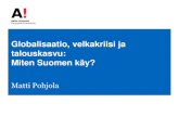 Globalisaatio, velkakriisi ja talouskasvu: Miten Suomen käy? · Talouskasvu ja suhdannevaihtelut aika Bkt toteutunut bkt potentiaalinen bkt: - tuotannontekijöiden määrä -- työ
