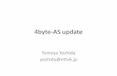 4byte-AS updateirs.ietf.to/past/docs_20090218/IRS19_yoshida_4byte.pdf · 2017-05-05 · •申請者への影響 –2009年6月以降、2バイトas番号を希望する申請者は、