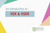 An Introduction to HSK & HSKK...六 考试后AFTER THE EXAM • Offline: You can check the test results online one month after your exam date. • Online: You will receive the test